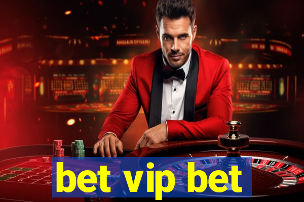 bet vip bet